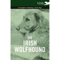 The Irish Wolfhound - A Complete Anthology of the Dog - Hardcover