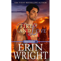 Fire and Love: An Opposites-Attract Fireman Romance - Paperback
