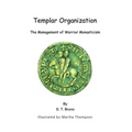 Templar Organization: The Management of Warrior Monasticism - Paperback