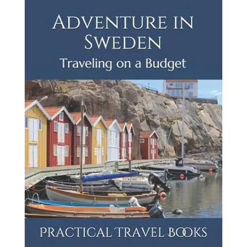 Adventure in Sweden: Traveling on a Budget - Paperback