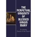 The Perpetual Virginity of Blessed Mary - Paperback