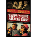 The President Has Been Shot!: The Assassination of John F. Kennedy - Hardcover