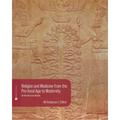 Religion and Medicine from the Pre-Axial Age to Modernity: An Introductory Reader - Paperback