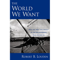 The World We Want: How and Why the Ideals of the Enlightenment Still Elude Us - Paperback