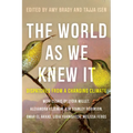 The World as We Knew It: Dispatches from a Changing Climate - Paperback
