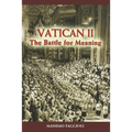 Vatican II: The Battle for Meaning - Paperback