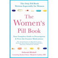 The Women's Pill Book: Your Complete Guide to Prescription and Over-The-Counter Medications - Paperback