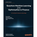 Quantum Machine Learning and Optimisation in Finance: On the Road to Quantum Advantage - Paperback