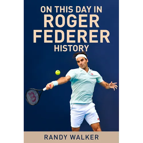 On This Day in Roger Federer History - Paperback