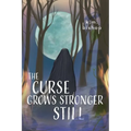 The Curse Grows Stronger Still - Paperback