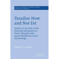 Paradise Now and Not Yet: Studies in the Role of the Heavenly Dimension in Paul's Thought with Special Reference to His Eschatology - Paperback