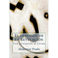 El lenguaje de la revelación: Una iniciación al Corán - Paperback