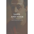 Sand and Foam: A book of inspirational aphorisms (Easy to Read Layout) - Hardcover