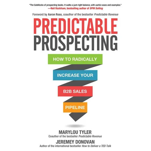 Predictable Prospecting: How to Radically Increase Your B2B Sales Pipeline - Hardcover