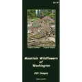 Mountain Wildflowers of Washington: 265 Images