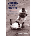Victory on Two Fronts: The Cleveland Indians and Baseball Through the World War II Era - Paperback