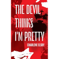 The Devil Thinks I'm Pretty - Paperback