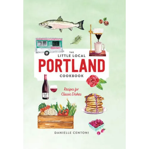 Little Local Portland Cookbook - Hardcover