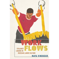 Work Flows: Stalinist Liquids in Russian Labor Culture - Hardcover