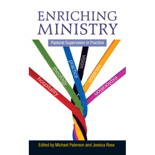 Enriching Ministry: Pastoral Supervision in Practice - Paperback