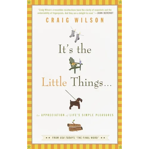 It's the Little Things . . .: An Appreciation of Life's Simple Pleasures - Paperback