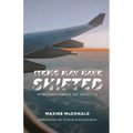 Items May Have Shifted: When Missionaries Get Rerouted - Paperback