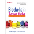Blockchain Success Stories: Case Studies from the Leading Edge of Business - Paperback
