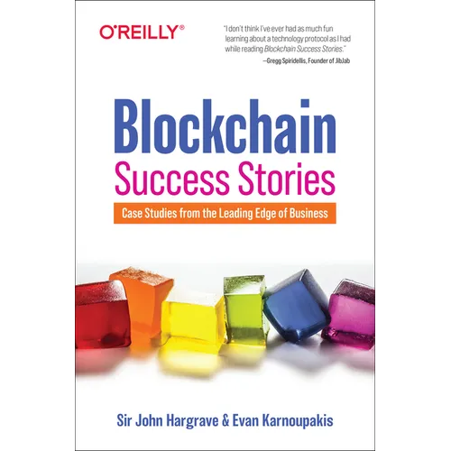 Blockchain Success Stories: Case Studies from the Leading Edge of Business - Paperback