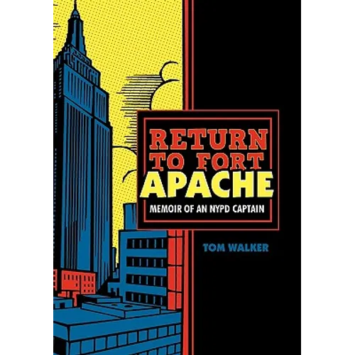 Return to Fort Apache: Memoir of an NYPD Captain - Hardcover