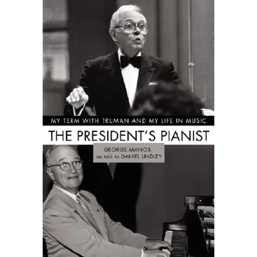The President's Pianist: My Term with Truman and My Life in Music - Paperback