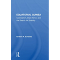 Equatorial Guinea: Colonialism, State Terror, And The Search For Stability - Paperback