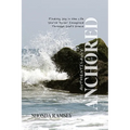 Authentically Anchored: Finding Joy in the Life You've Never Imagined Through God's Grace - Paperback
