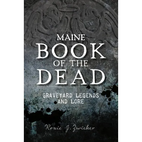Maine Book of the Dead: Graveyard Legends and Lore - Paperback