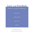Love and Freedom: Pathways to Personal Transformation - Paperback