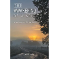 The Awakening Of A Soul: A Whispering Of The Spirit - Paperback