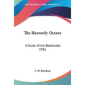 The Heavenly Octave: A Study of the Beatitudes 1936 - Paperback