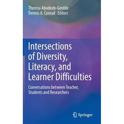 Intersections of Diversity, Literacy, and Learner Difficulties: Conversations Between Teacher, Students and Researchers - Hardcover