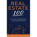 Real Estate 100: The Teen and Millennial Investment Blueprint - Paperback