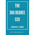 The 360 Degree CEO: Generating Profits While Leading and Living with Passion and Principles - Paperback