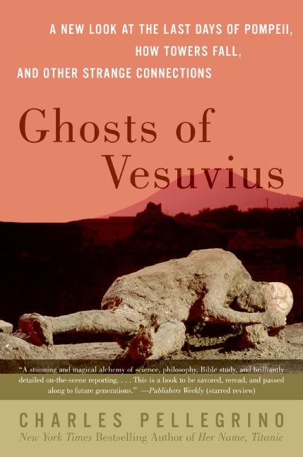 Ghosts of Vesuvius: A New Look at the Last Days of Pompeii, How Towers Fall, and Other Strange Connections - Paperback