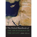 The Oxford Handbook of the Archaeology of the Levant: C. 8000-332 Bce - Paperback