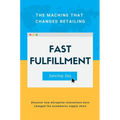 Fast Fulfillment: The Machine That Changed Retailing - Paperback
