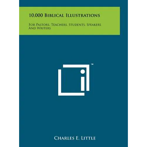 10,000 Biblical Illustrations: For Pastors, Teachers, Students, Speakers And Writers - Hardcover