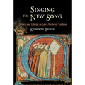 Singing the New Song: Literacy and Liturgy in Late Medieval England - Hardcover