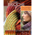 Knitting Brioche: The Essential Guide to the Brioche Stitch - Paperback