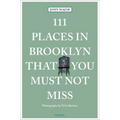 111 Places in Brooklyn That You Must Not Miss - Paperback