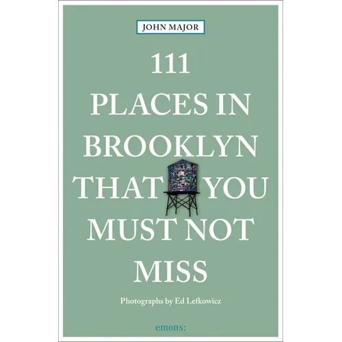111 Places in Brooklyn That You Must Not Miss - Paperback