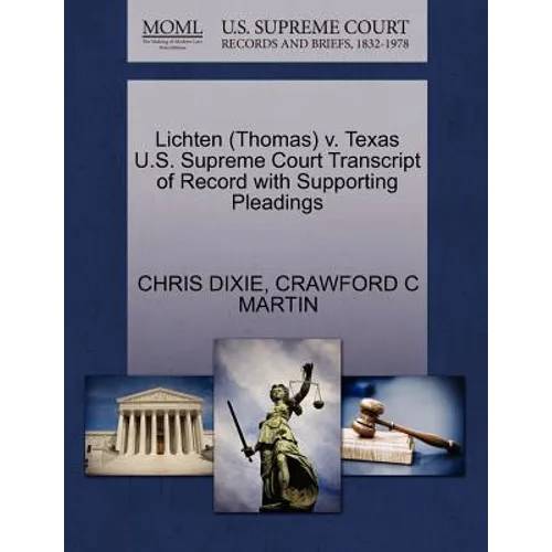 Lichten (Thomas) V. Texas U.S. Supreme Court Transcript of Record with Supporting Pleadings - Paperback