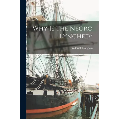 Why is the Negro Lynched? - Paperback