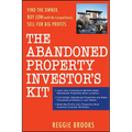 The Abandoned Property Investor's Kit: Find the Owner, Buy Low (with No Competition), Sell for Big Profits - Paperback